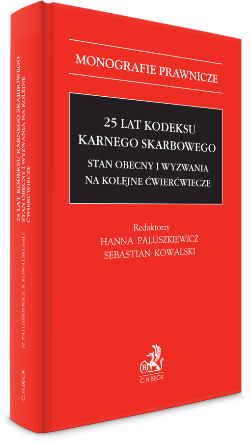 Monografia „25 lat Kodeksu karnego skarbowego. Stan obecny i wyzwania na kolejne ćwierćwiecze” pod red. Prof. Hanny Paluszkiewicz i dr Sebastiana Kowalskiego.
